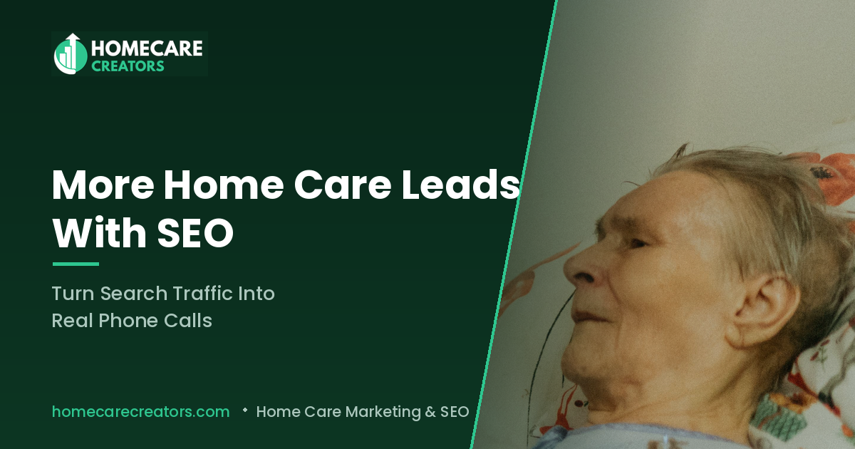 How to Generate More Home Care Leads With SEO